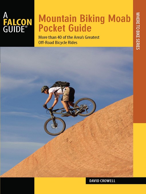 Title details for Mountain Biking Moab Pocket Guide by David Crowell - Available